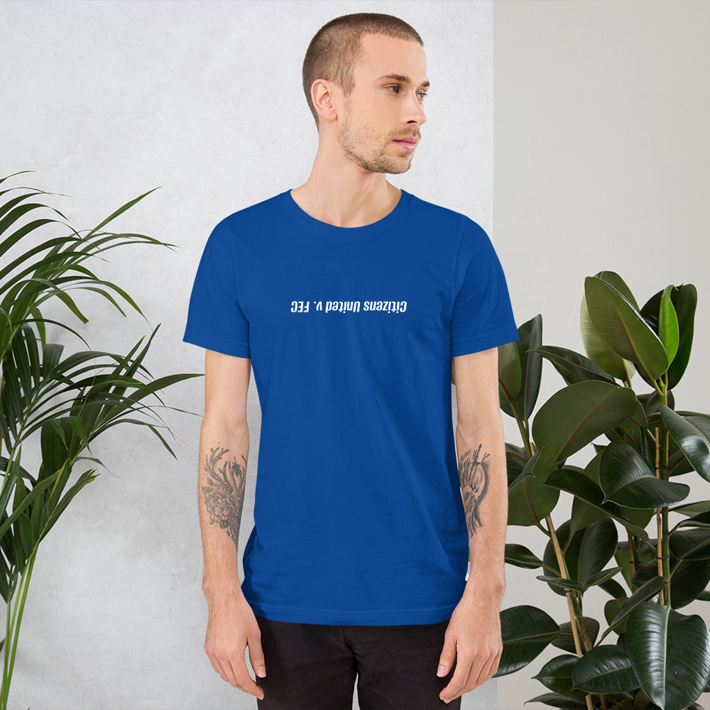 The we turn Citizens United upside down! Unisex t-shirt
